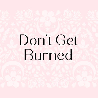 Don't Get Burned