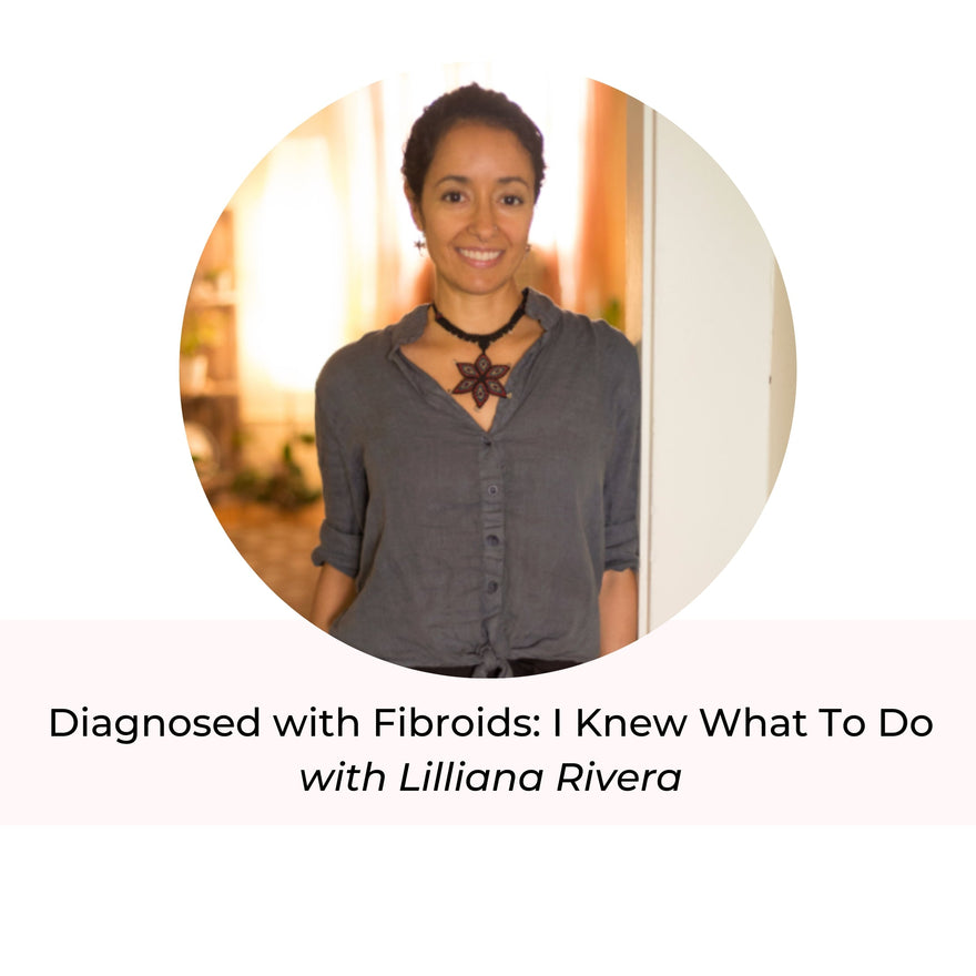 Diagnosed with Fibroids: I Knew What To Do